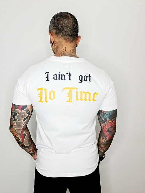 I ’AINT GOT NO TIME